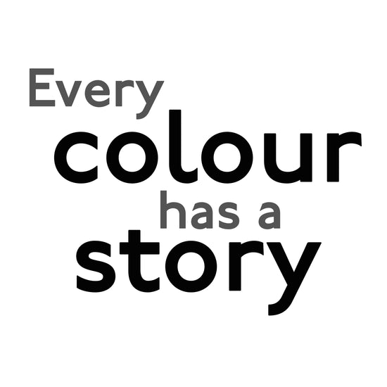 Every colour has a story